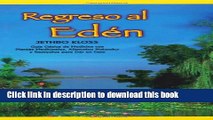 Download Books Regreso al Eden: The Classic Guide to Herbal Medicine, Natural Foods, and Home