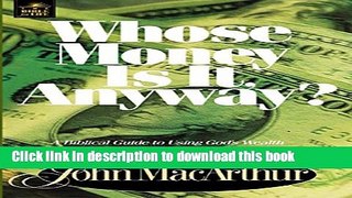 Read Books Whose Money Is It Anyway?: A Biblical Guide to Using God s Wealth PDF Free