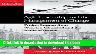 Read Books Agile Leadership and the Management of Change: Project Lessons from Winston Churchill