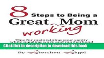 Read Books 8 Steps to Being a Great Working Mom ebook textbooks