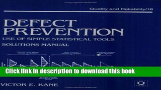 Read Books Defect Prevention: Use of Simple Statistical Tools: Solutions Manual (Quality and