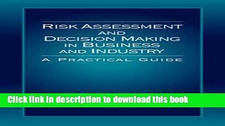 Read Books Risk Assessment and Decision Making in Business and Industry: A Practical Guide E-Book