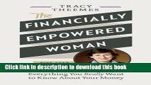 Read The Financially Empowered Woman: Everything You Really Want to Know about Your Money  Ebook
