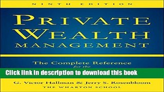 Read Private Wealth Management: The Complete Reference for the Personal Financial Planner, Ninth