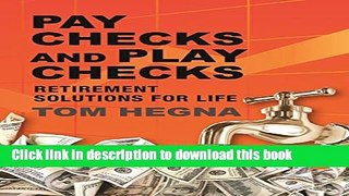 Read Paychecks and Playchecks: Retirement Solutions for Life  Ebook Online