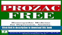 Read Books Prozac-Free: Homeopathic Medicine for Depression, Anxiety, and Other Mental and