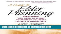 Read Books A Guide to Elder Planning: Everything You Need to Know to Protect Yourself Legally and