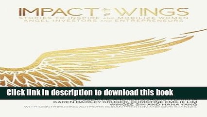 Read Books Impact With Wings: Stories to Inspire and Mobilize Women Angel Investors and