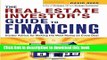 Read Books The Real Estate Investor s Guide to Financing: Insider Advice for Making the Most Money