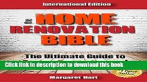 Read Books The Home Renovation Bible: The Ultimate Guide to Buying Renovating and Selling Houses