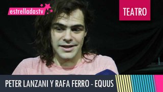 Equus - A solas con Peter Lanzani y Rafael Ferro