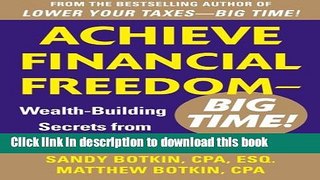 Read Achieve Financial Freedom - Big Time!:  Wealth-Building Secrets from Everyday Millionaires