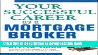 Read Books Your Successful Career as a Mortgage Broker PDF Free