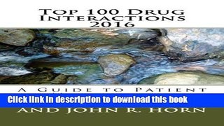 Read Books Top 100 Drug Interactions 2016: A Guide to Patient Management PDF Online