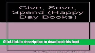 Download Books Give Save Spend (Good Habits for God s Kids) E-Book Download