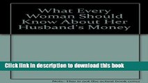 Read Books What Every Woman Should Know About Her Husband s Money ebook textbooks