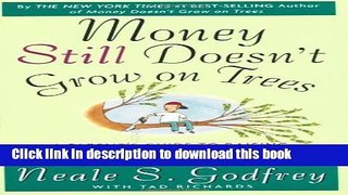 Read Books Money Still Doesn t Grow on Trees: A Parent s Guide to Raising Financially Responsible