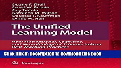 Read Books The Unified Learning Model: How Motivational, Cognitive, and Neurobiological Sciences