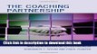 Read Books The Coaching Partnership: Tips for Improving Coach, Mentor, Teacher, and Administrator