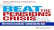 Read Beat the Pensions Crisis: What You Need to do now to Improve Your Financial Future (Financial