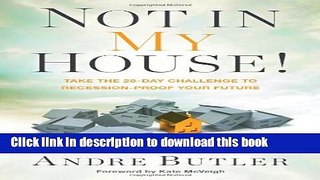 Read Books Not in My House: Take the 28-Day Challenge to Recession-Proof Your Future E-Book Free