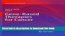 Read Gene-Based Therapies for Cancer (Current Cancer Research) Ebook Free