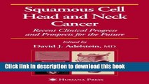 Read Squamous Cell Head and Neck Cancer: Recent Clinical Progress and Prospects for the Future