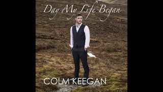Colm Keegan - The Day My Life Began