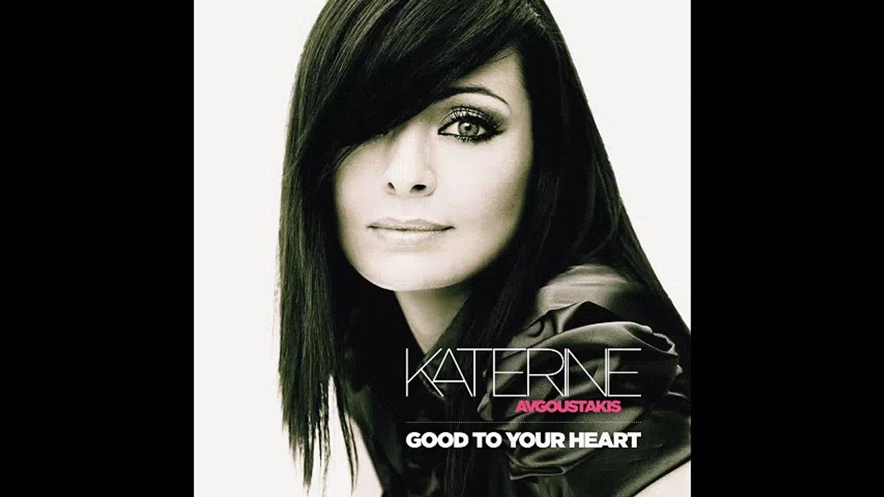 Katerine Avgoustakis - Good to Your Heart