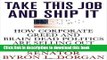[Read PDF] Take This Job and Ship It: How Corporate Greed and Brain-Dead Politics Are Selling Out