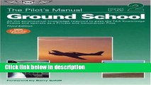 Ebook The Pilot s Manual: Ground School: All the Aeronautical Knowledge Required to Pass the FAA