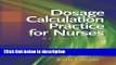 Ebook Dosage Calculation Practices for Nurses (Available Titles 321 Calc!Dosage Calculations