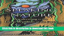 Read Speaking with Nature: Awakening to the Deep Wisdom of the Earth  PDF Online