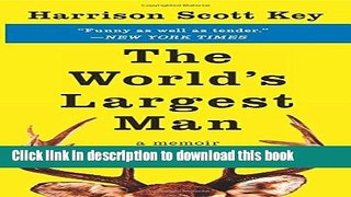 The World s Largest Man: A Memoir PDF