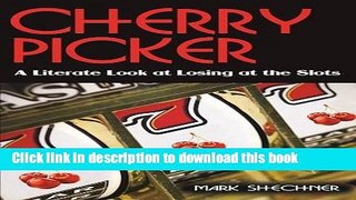 Cherry Picker: A Literate Look at Losing at the Slots Read Online