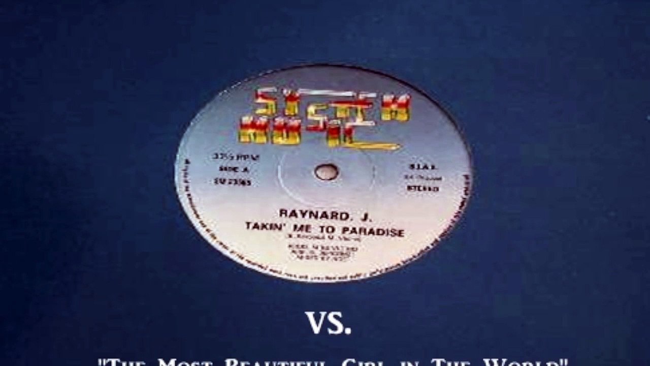 Takin' me to paradise (Raynard J.) VS. The most beautiful girl in the world (Prince)