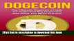 [Read PDF] Dogecoin: The Ultimate Beginner s Guide for Understanding Dogecoin And What You Need to