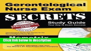 Ebook Gerontological Nurse Exam Secrets Study Guide: Gerontological Nurse Test Review for the