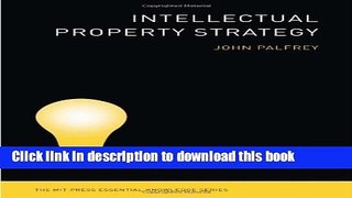 Books Intellectual Property Strategy (The MIT Press Essential Knowledge series) Full Online