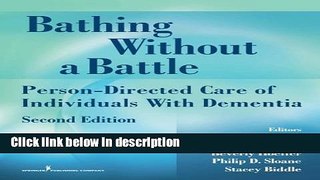 Ebook Bathing Without a Battle: Person-Directed Care of Individuals with Dementia, Second Edition