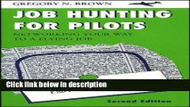 Ebook Job Hunting for Pilots: Networking Your Way to a Flying Job, Second Edition Free Online