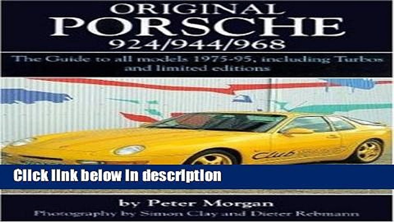 Ebook Original Porsche 924/944/968: The Guide to All Models 1975-95 Including Turbos and Limited