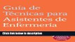 Books Guia de Tecnicas para Asistentes de Enfermeria (The Nursing Assistant s Handbook, Spanish