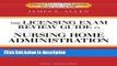 Books The Licensing Exam Review Guide in Nursing Home Administration, 6th Edition Full Online