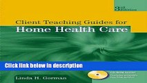 Books Client Teaching Guides For Home Health Care (Gorman, Client Teaching Guides for Home Health