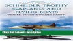 Ebook Schneider Trophy Seaplanes and Flying Boats: Victors, Vanquished and Visions Free Download
