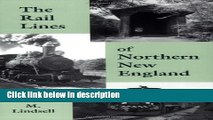 Ebook The Rail Lines of Northern New England : A Handbook of Railroad History (New England Rail