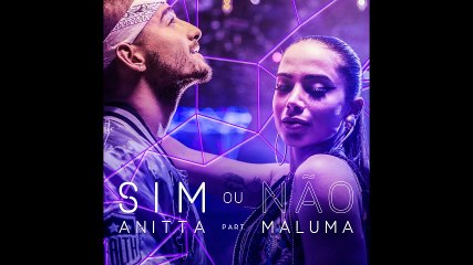 Anitta - Sim ou não (feat. Maluma)