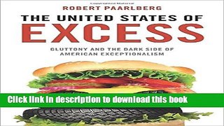 [Read PDF] The United States of Excess: Gluttony and the Dark Side of American Exceptionalism