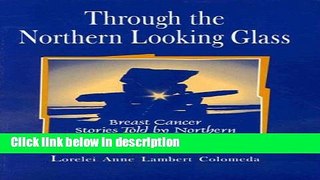 Books Through the Northern Looking Glass Breast Cancer Stories (NATIONAL LEAGUE FOR NURSING SERIES